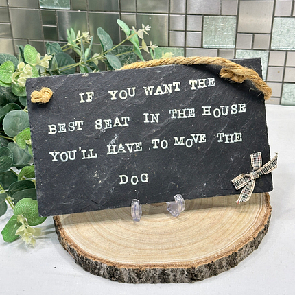 Rustic Slate Hanging Plaque Dog Lover Gift "Best Seat Move Dog"