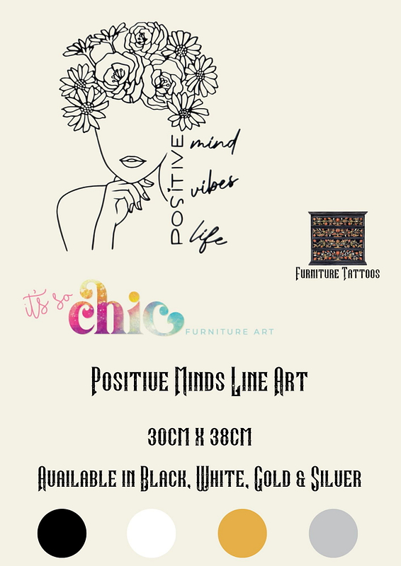 Minimalist art advertisement showcasing a line drawing of a woman’s head adorned with flowers, with the text "Positive mind vibes life." The piece is available in black, white, gold, and silver. Features logos for “Furniture Tattoos” and “It’s So Chic Furniture Art.” The art measures 30cm x 38cm.