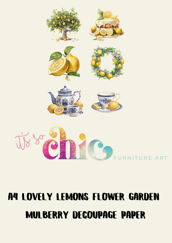 An illustration titled "It’s So Chic Furniture Art" showcases lemon trees, flowers, lemons with leaves, and a tea set adorned with blue floral patterns. Text at the bottom reads "Decoupage Paper | Craft Paper | Lovely Lemons Flower Garden | A4 Mulberry.