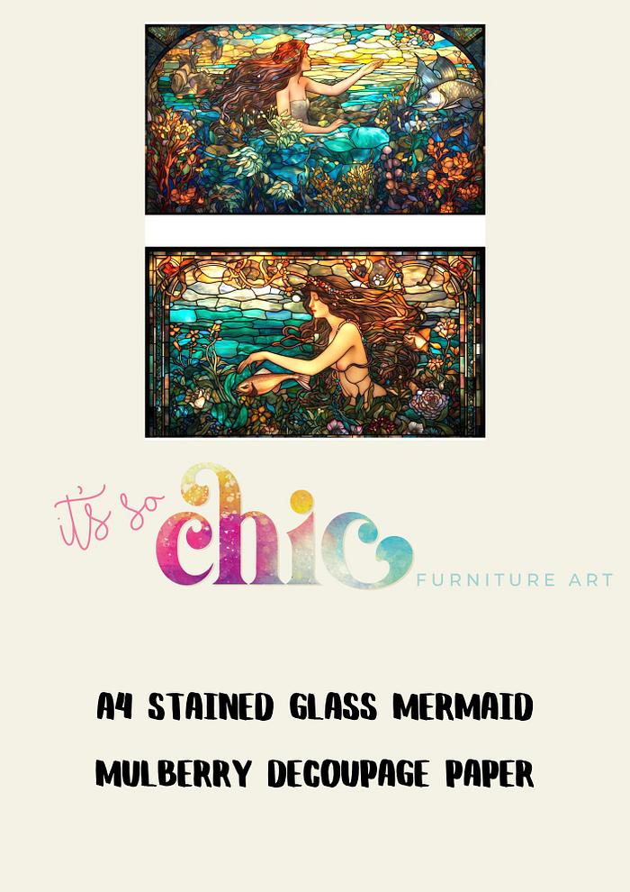 Two stained glass images featuring a mermaid in vibrant underwater scenes are displayed above the text "It’s So Chic Furniture Art." Below the text, it says "Decoupage Paper | Craft Paper | Stained Glass Mermaid | A4 Mulberry.