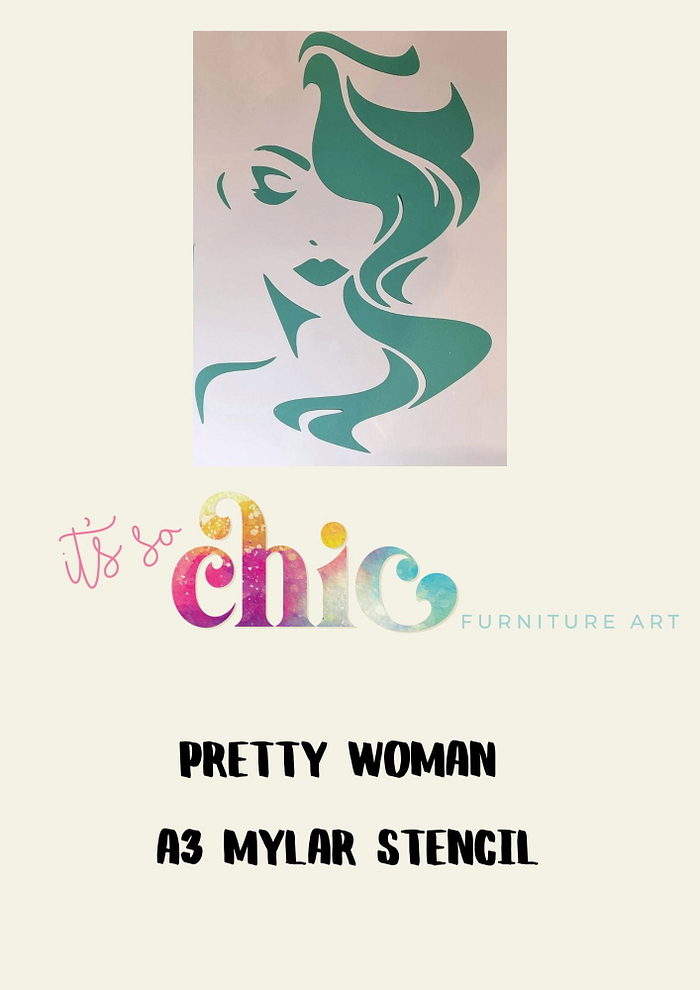 An image of a green stencil artwork depicting a woman's face with stylized hair. Below, text reads "It’s So Chic Furniture Art" and "Pretty Woman A3 Mylar Stencil" on a light background.